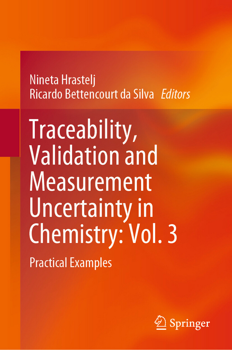 Traceability, Validation and Measurement Uncertainty in Chemistry: Vol. 3 - 