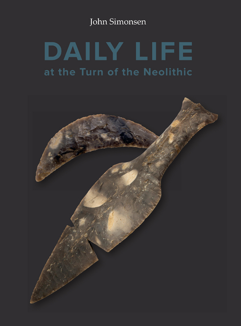 Daily life at the turn of the neolithic - Simonsen John