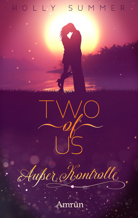 Two of Us: Außer Kontrolle -  Holly Summer