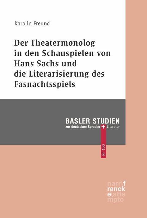 Der Theatermonolog in den Schauspielen von Hans Sachs und die Literarisierung des Fastnachtspiels - Karolin Freund