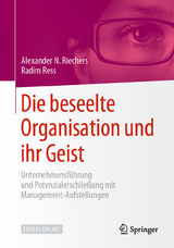 Die beseelte Organisation und ihr Geist - Alexander N. Riechers, Radim Ress