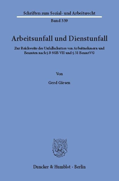 Arbeitsunfall und Dienstunfall. -  Gerd Giesen