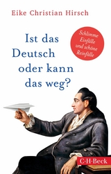 Ist das Deutsch oder kann das weg? - Eike Christian Hirsch