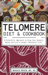 Telomere Diet & Cookbook -  Maggie Moon