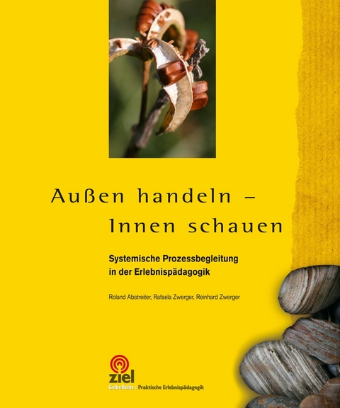 Außen handeln - Innen schauen - Roland Abstreiter, Rafaela Zwerger, Reinhard Zwerger