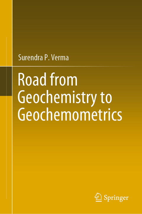 Road from Geochemistry to Geochemometrics - Surendra P. Verma