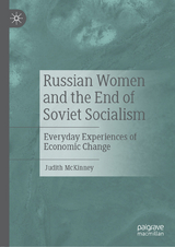 Russian Women and the End of Soviet Socialism - Judith McKinney