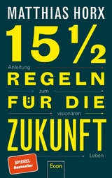 15½ Regeln für die Zukunft -  Matthias Horx