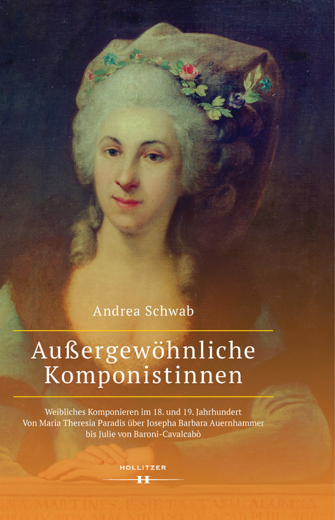 Außergewöhnliche Komponistinnen. Weibliches Komponieren im 18. und 19. Jahrhundert - Andrea Schwab