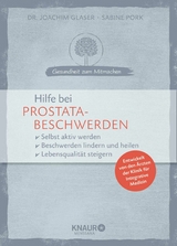 Hilfe bei Prostatabeschwerden -  Dr. med. Joachim Glaser,  Sabine Pork