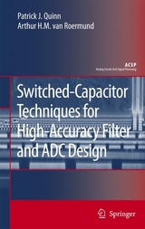 Switched-Capacitor Techniques for High-Accuracy Filter and ADC Design - Patrick J. Quinn, Arthur H.M. van Roermund