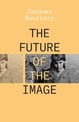 The Future of the Image - Jacques Rancière