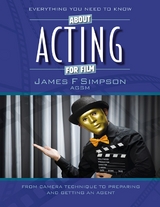 Everything You Need to Know About Acting for Film -  Simpson James F Simpson