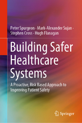 Building Safer Healthcare Systems - Peter Spurgeon, Mark-Alexander Sujan, Stephen Cross, Hugh Flanagan