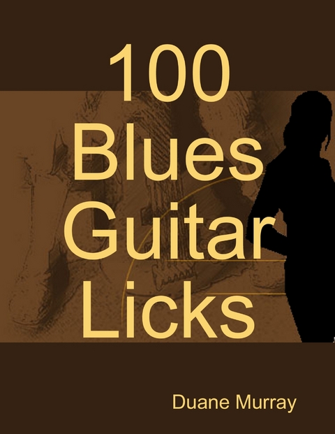 100 Blues Guitar Licks -  Duane Murray