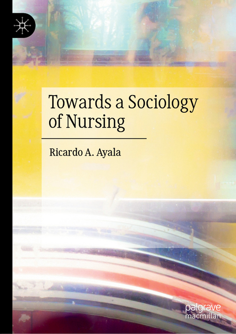 Towards a Sociology of Nursing - Ricardo A. Ayala