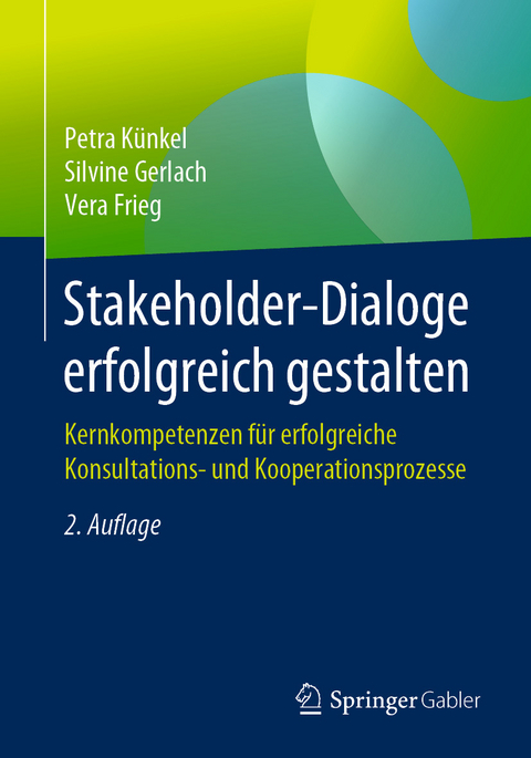 Stakeholder-Dialoge erfolgreich gestalten - Petra Künkel, Silvine Gerlach, Vera Frieg