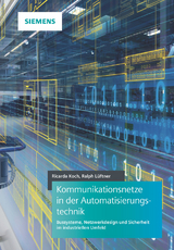 Kommunikationsnetze in der Automatisierungstechnik - Ricarda Koch, Ralph Lüftner