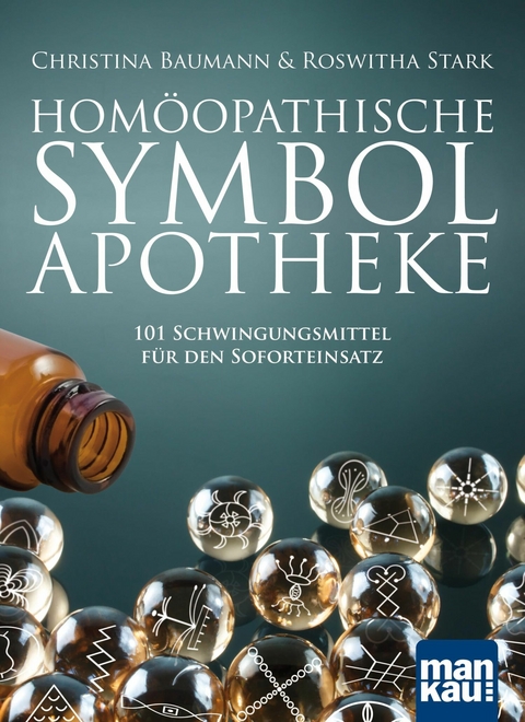 Homöopathische Symbolapotheke -  Christina Baumann,  Roswitha Stark