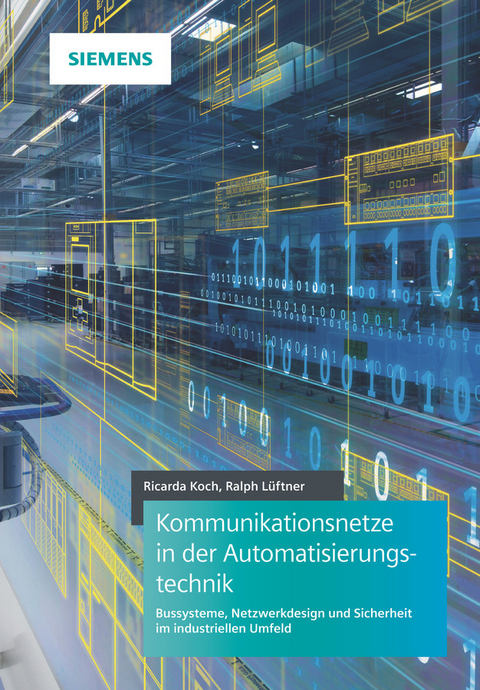 Kommunikationsnetze in der Automatisierungstechnik - Ricarda Koch, Ralph Lüftner