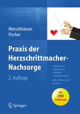 Praxis der Herzschrittmacher-Nachsorge - Diana Morschhäuser, Wilhelm Fischer