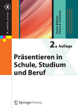 Präsentieren in Schule, Studium und Beruf - Peter Bühler, Patrick Schlaich