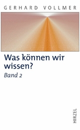 Was können wir wissen?Band 2: Die Erkenntnis der Natur - Gerhard Vollmer