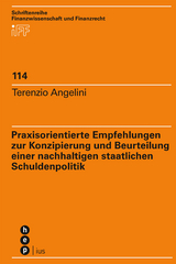 Praxisorientierte Empfehlungen zur Konzipierung und Beurteilung einer nachhaltigen staatlichen Schuldenpolitik - Terenzio Angelini