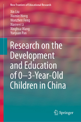 Research on the Development and Education of 0-3-Year-Old Children in China - Xin Liu, Xiumin Hong, Wanzhen Feng, Xiaowei Li, Xinghua Wang, Yuejuan Pan