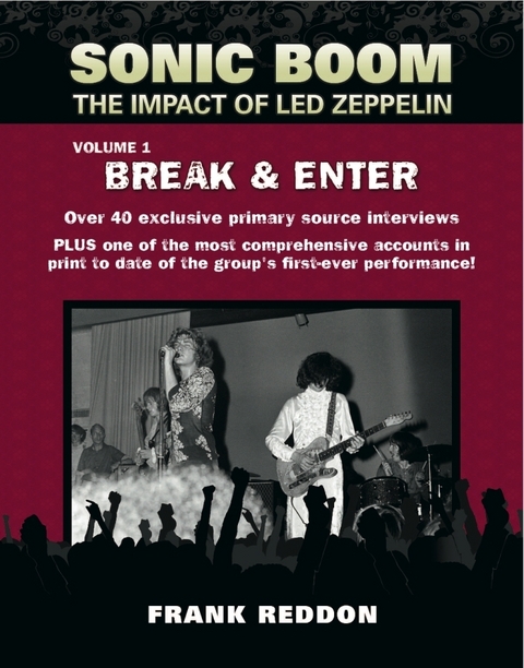 Sonic Boom: The Impact of Led Zeppelin. Volume 1 - Break & Enter - Frank Reddon