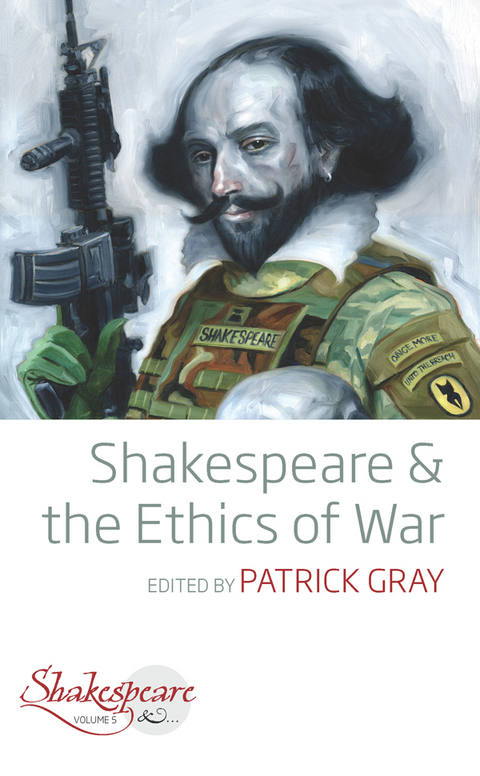 Shakespeare and the Ethics of War - 