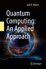 Quantum Computing: An Applied Approach - Jack D. Hidary