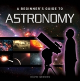 A Beginner's Guide to Astronomy - David Geddes