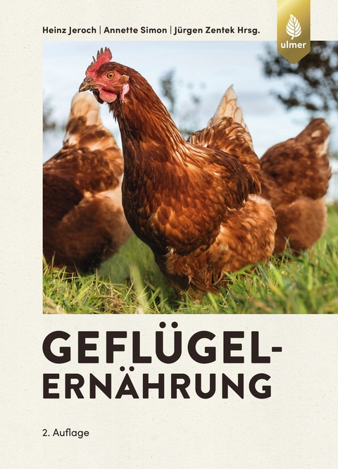 Geflügelernährung - Heinz Jeroch, Annette Simon, Jürgen Zentek