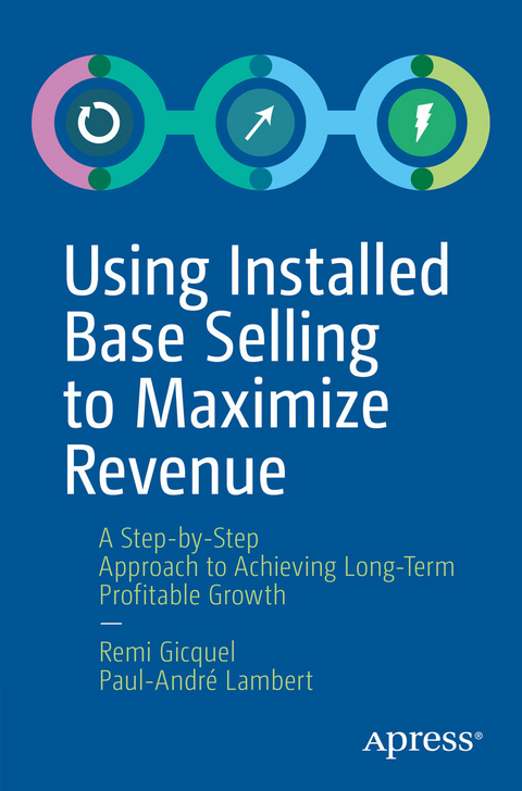 Using Installed Base Selling to Maximize Revenue - Remi Gicquel, Paul-André Lambert