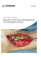 Manual of Soft-Tissue Management in Orthopaedic Trauma - Yves Harder, David A. Volgas