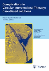 Complications in Vascular Interventional Therapy: Case-Based Solutions -  Stefan Müller-Hülsbeck,  Thomas Jahnke