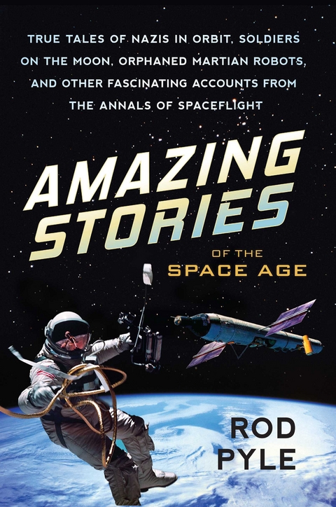 Amazing Stories of the Space Age -  Rod Pyle