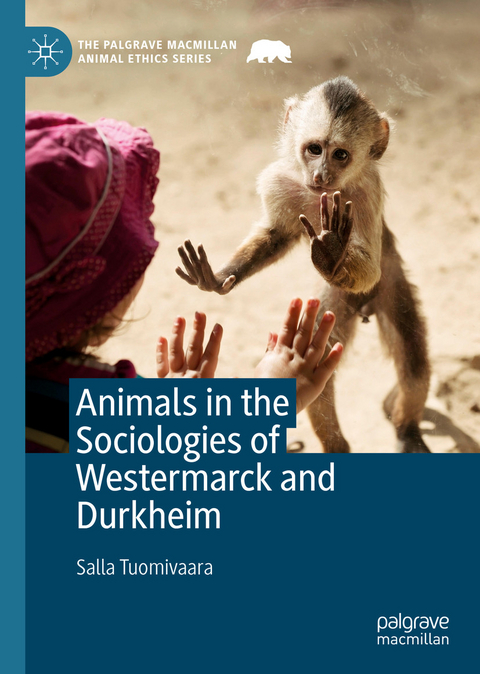 Animals in the Sociologies of Westermarck and Durkheim - Salla Tuomivaara