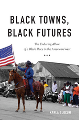 Black Towns, Black Futures - Karla Slocum