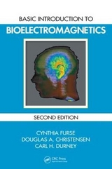 Basic Introduction to Bioelectromagnetics - Furse, Cynthia; Christensen, Douglas A.; Durney, Carl H.