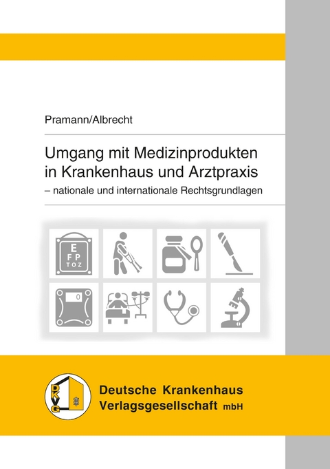 Umgang mit Medizinprodukten in Krankenhaus und Arztpraxis - Oliver Pramann, Urs-Vito Albrecht