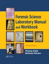 Forensic Science Laboratory Manual and Workbook - Kubic, Thomas; Petraco, Nicholas