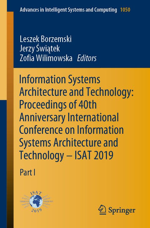 Information Systems Architecture and Technology: Proceedings of 40th Anniversary International Conference on Information Systems Architecture and Technology – ISAT 2019 - 