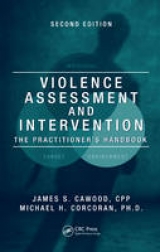 Violence Assessment and Intervention - Cawood, CPP, James S.; Cawood, James S.; Corcoran, Ph.D., Michael H.