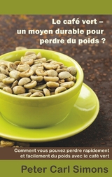 Le café vert - un moyen durable pour perdre du poids? - Peter Carl Simons