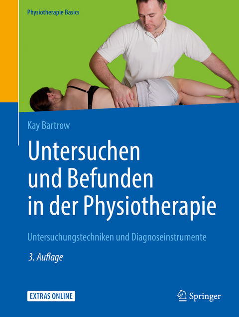 Untersuchen und Befunden in der Physiotherapie - Kay Bartrow