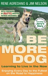 Be More Dog - Rene Agredano, Jim Nelson