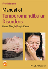 Manual of Temporomandibular Disorders - Edward F. Wright, Gary D. Klasser