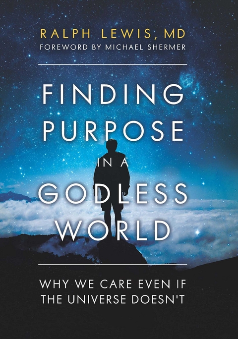 Finding Purpose in a Godless World -  Ralph Lewis